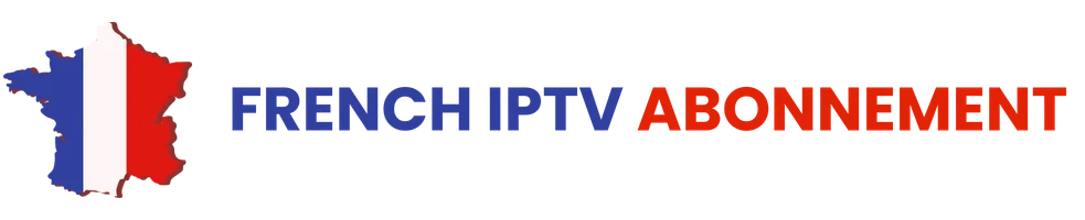 French IPTV Abonnement